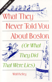表紙画像: What They Never Told You About Boston 9780892723331