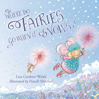 Cover image: Where Do Fairies Go When It Snows 9781608934133