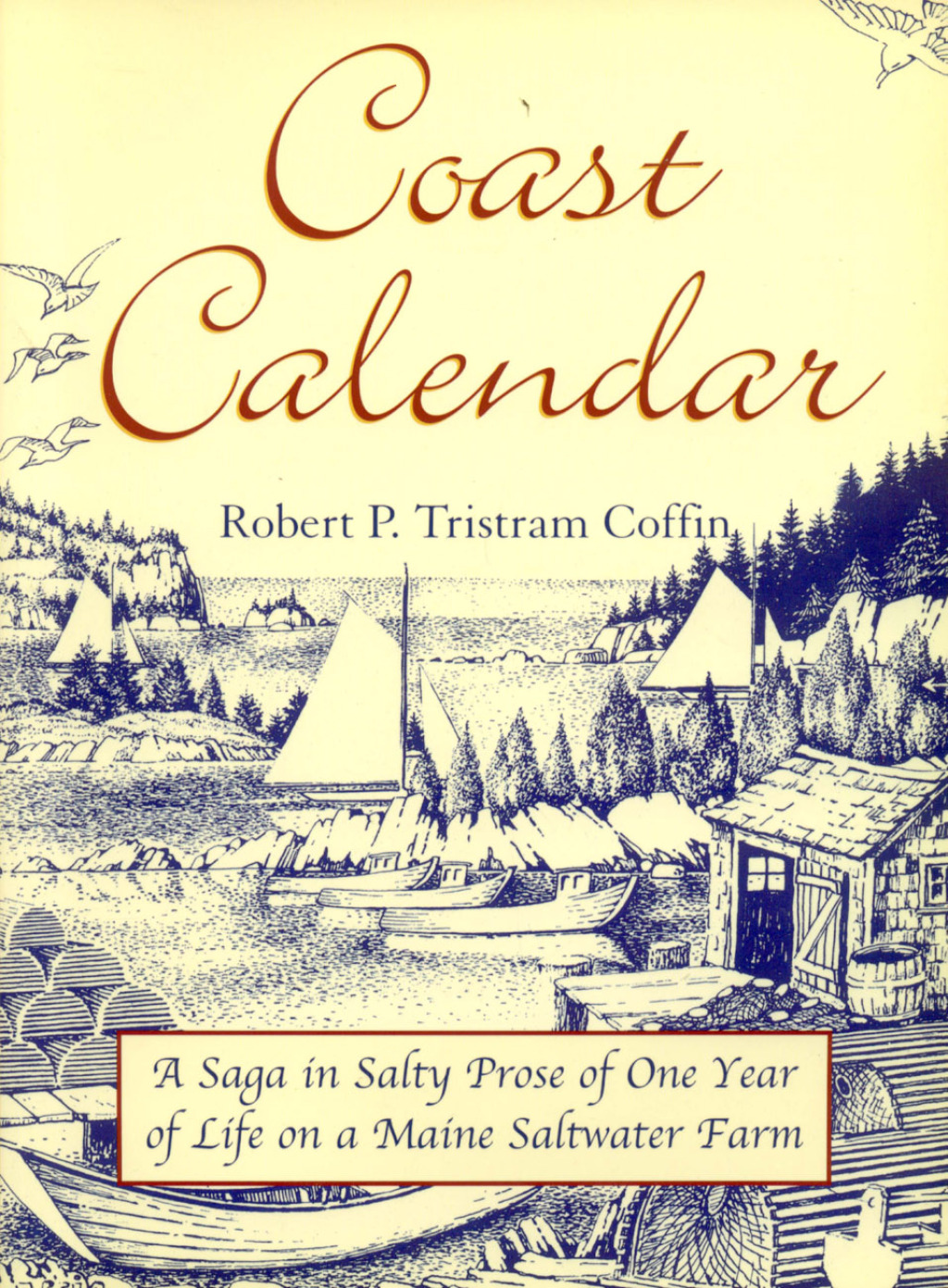 Coast Calendar A Saga in Salty Prose of One Year of Life on a Maine Saltwater Farm