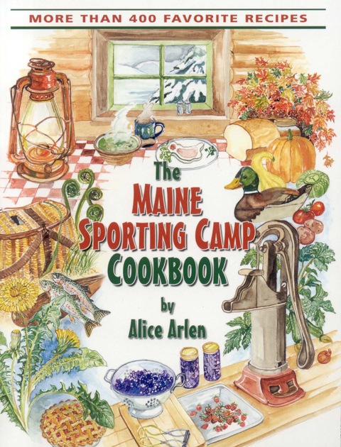 Maine Sporting Camp Cookbook - FULL INSTANT DOWNLOAD | PDF DOCX EPUB