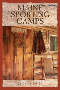 表紙画像: Maine Sporting Camps 9781608935321