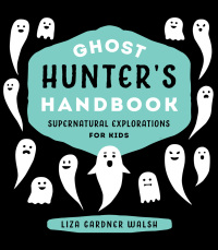 Omslagafbeelding: Ghost Hunter's Handbook 9781608935703