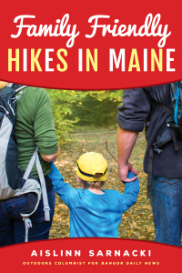 صورة الغلاف: Family Friendly Hikes in Maine 9781608935857
