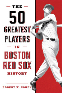 Titelbild: The 50 Greatest Players in Boston Red Sox History 2nd edition 9781608939909
