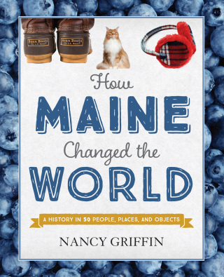 Cover image: How Maine Changed the World 9781608936311
