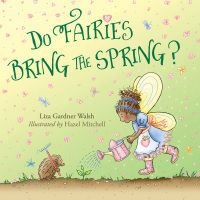 Cover image: Do Fairies Bring the Spring 9781608936335