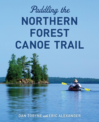Cover image: Paddling the Northern Forest Canoe Trail 9781608936922