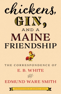 Cover image: Chickens, Gin, and a Maine Friendship 9781608937325