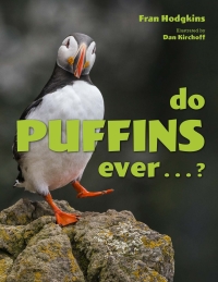 表紙画像: Do Puffins Ever . . .? 9781608939114