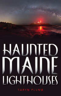 Imagen de portada: Haunted Maine Lighthouses 9781608939695