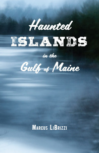 Immagine di copertina: Haunted Islands in the Gulf of Maine 9781608936373