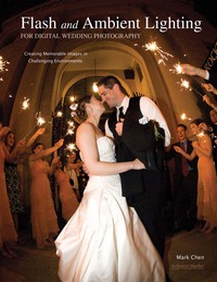 صورة الغلاف: Flash and Ambient Lighting for Digital Wedding Photography 9781608953066