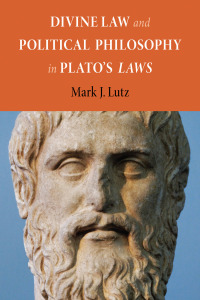 Cover image: Divine Law and Political Philosophy in Plato's "Laws" 9780875804453