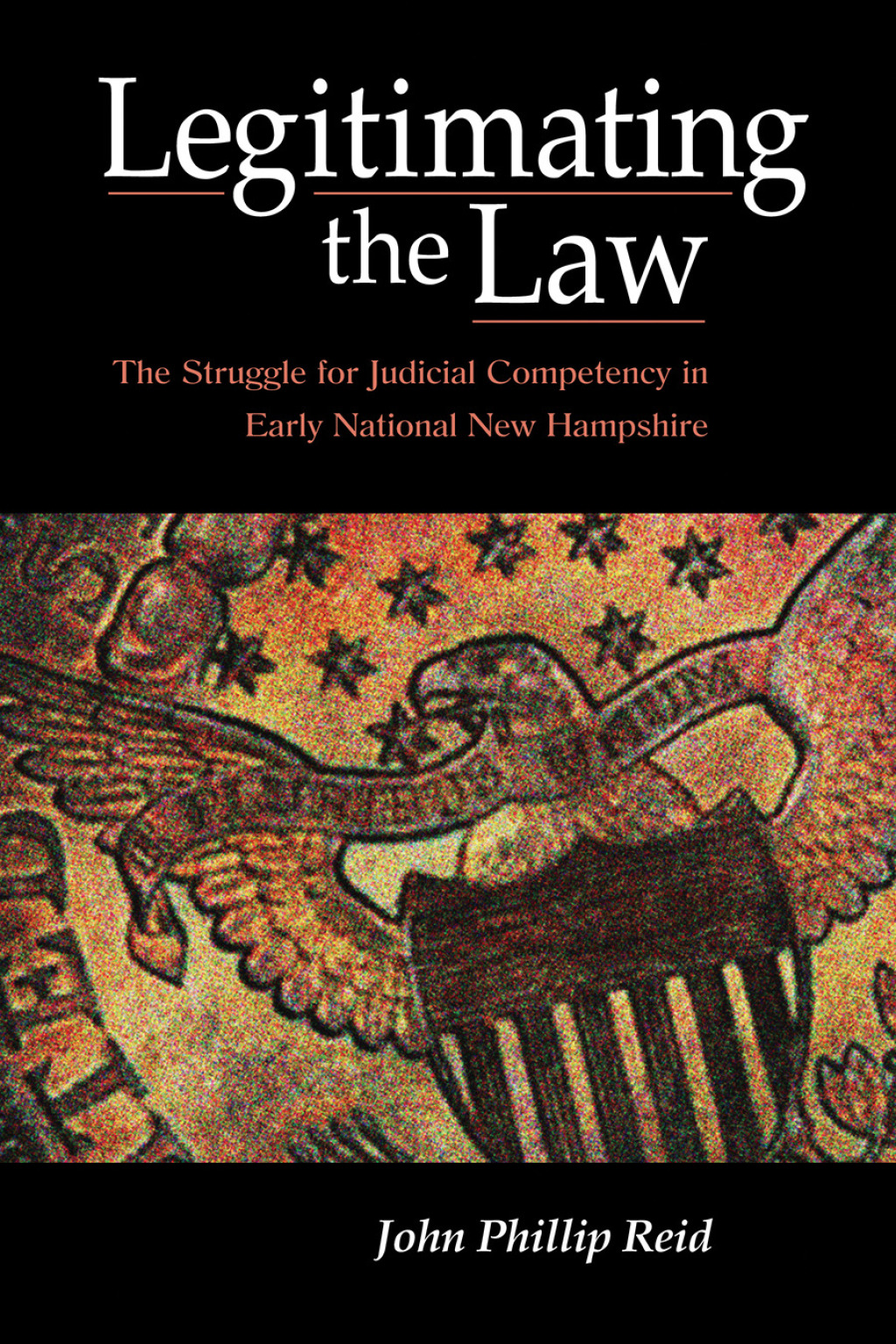 Legitimating the Law The Struggle for Judicial Competency in Early National New Hampshire