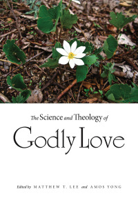 Omslagafbeelding: The Science and Theology of Godly Love 9780875804491