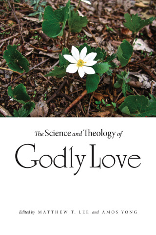 Cover image: The Science and Theology of Godly Love 9780875804491