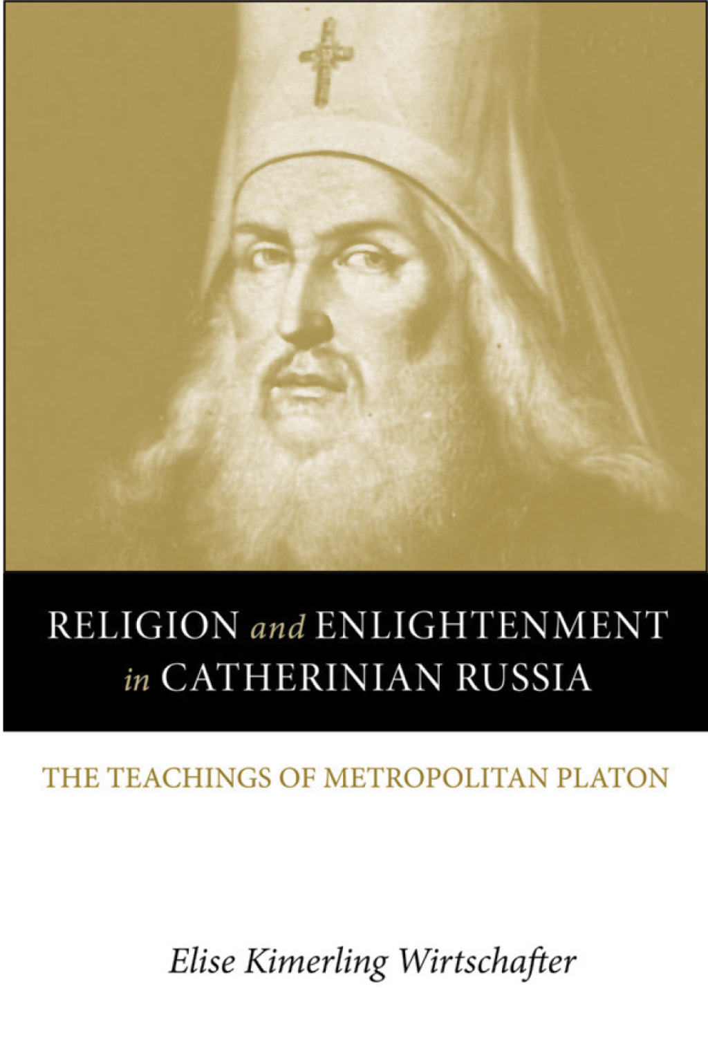 Religion and Enlightenment in Catherinian Russia The Teachings of Metropolitan Platon