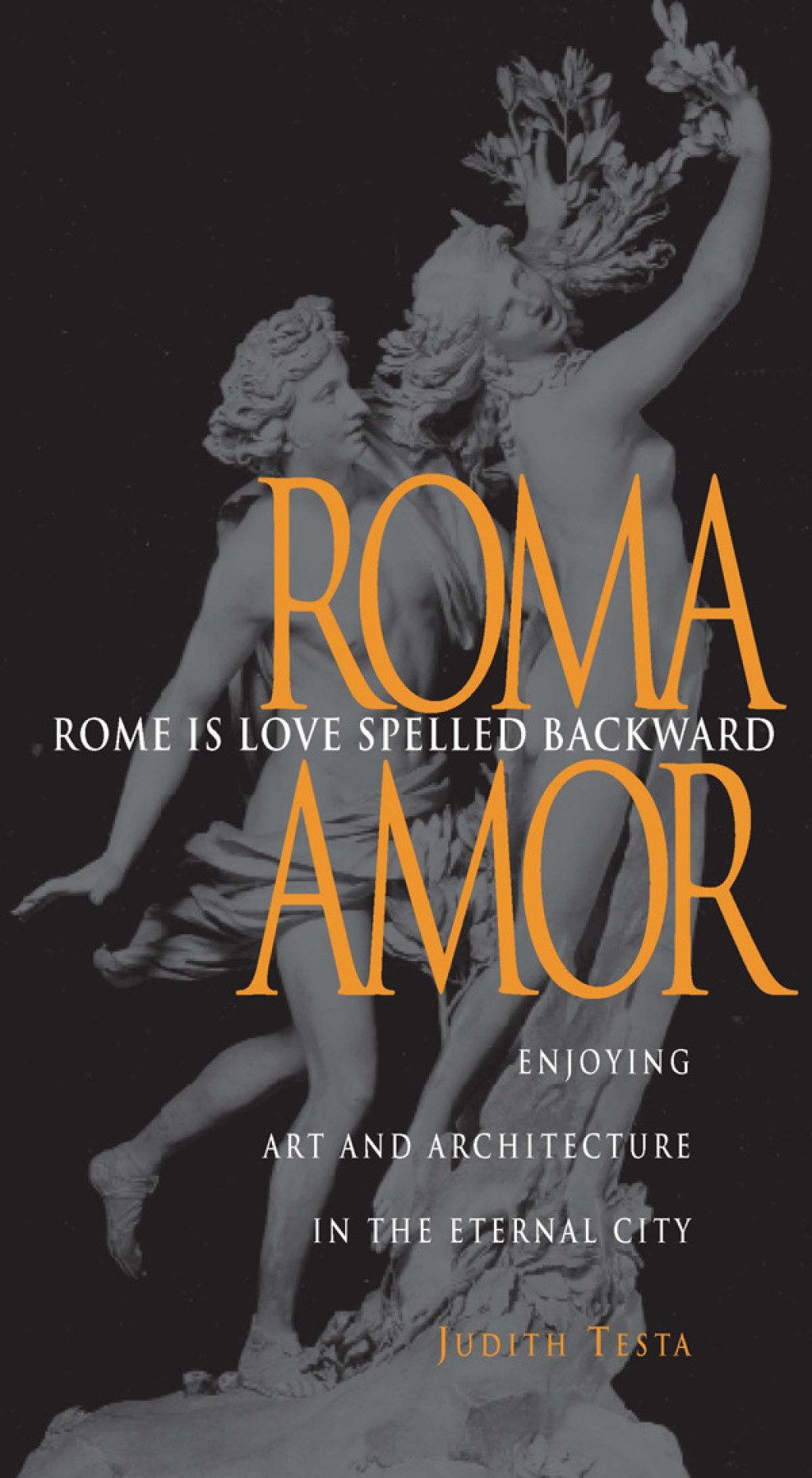Rome Is Love Spelled Backward Enjoying Art and Architecture in the Eternal City