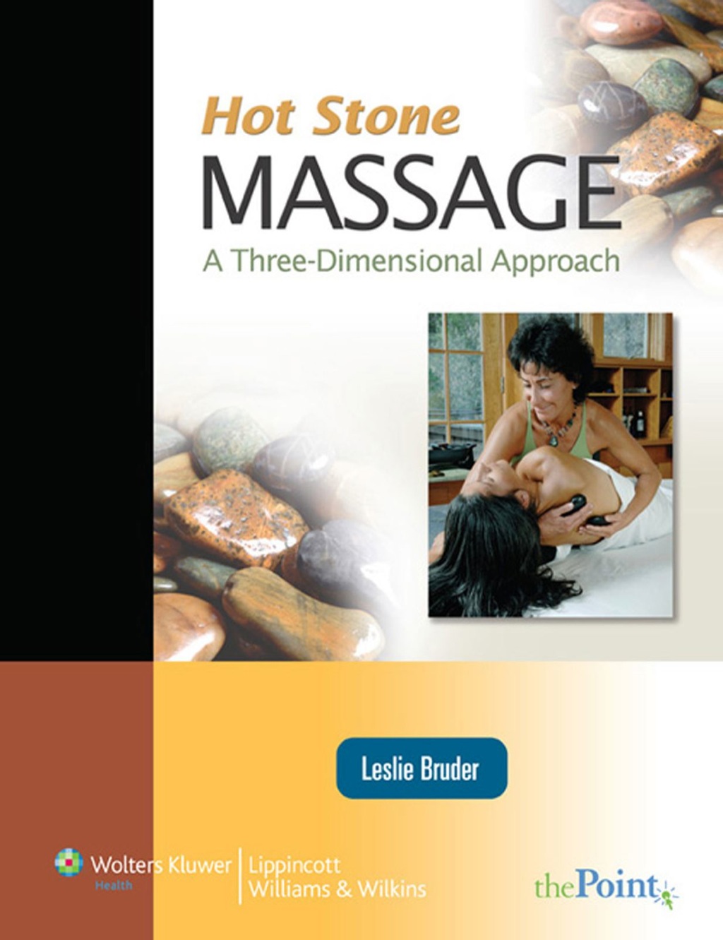 Hot Stone Massage A Three Dimensional Approach 1st Edition