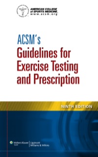 Cover image: ACSM's Guidelines for Exercise Testing and Prescription 9th edition 9781609139551
