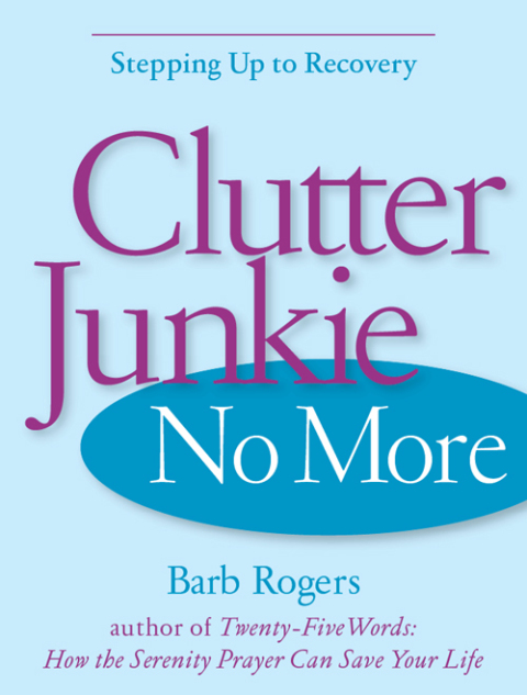 Clutter Junkie No More : Stepping Up to Recovery - FULL INSTANT DOWNLOAD | PDF DOCX EPUB