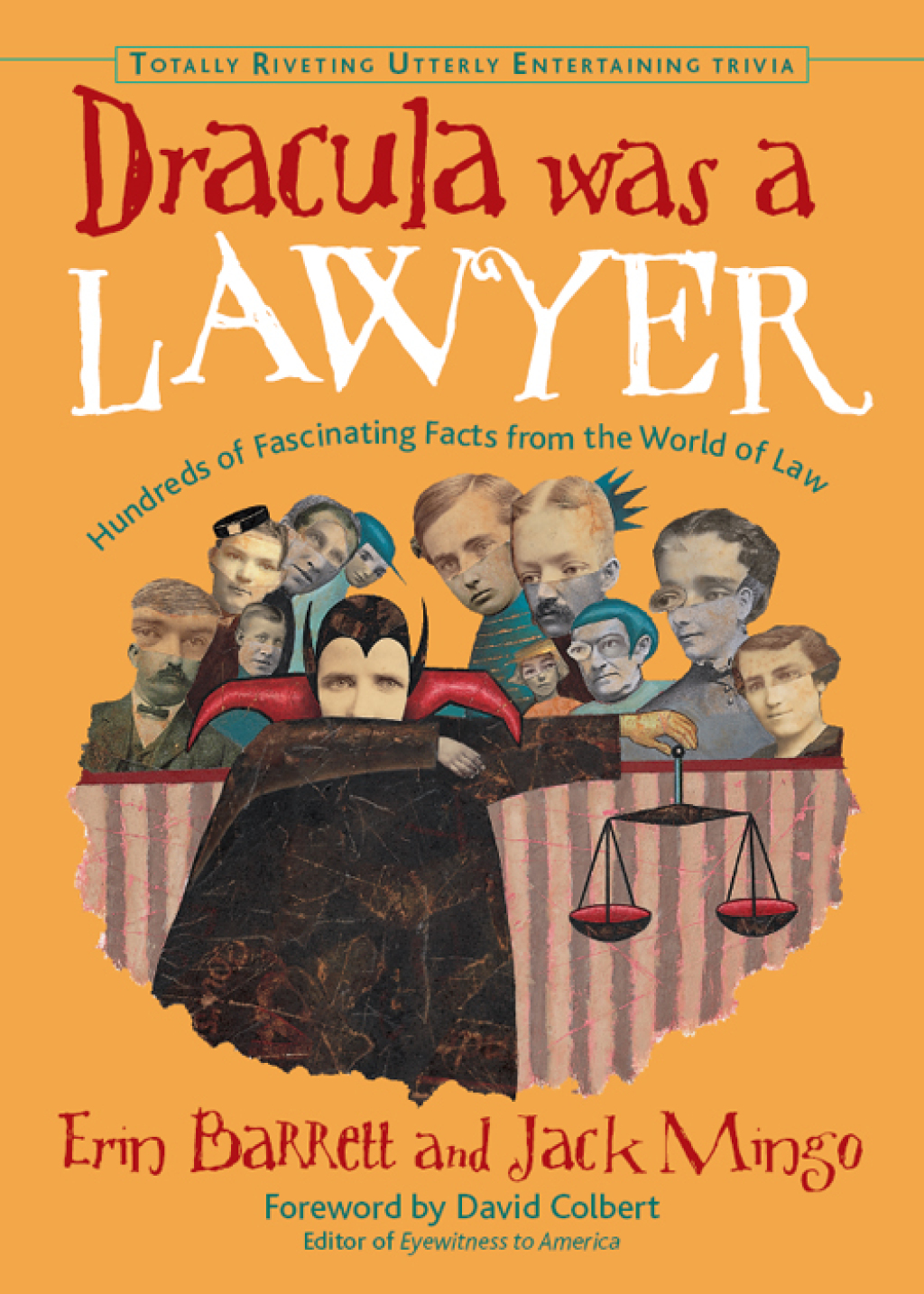 Dracula Was a Lawyer Hundreds of Fascinating Facts from the World of Law