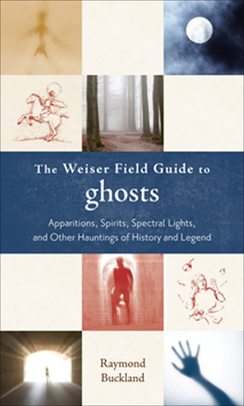 The Weiser Field Guide to Ghosts: Apparitions, Spirits, Spectral Lights and Other Hauntings of History and Legend - FULL INSTANT DOWNLOAD | PDF DOCX EPUB