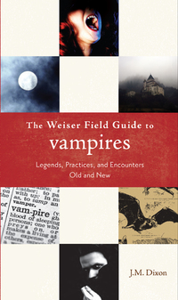 Titelbild: The Weiser Field Guide to Vampires 9781578634491