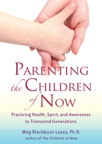 Omslagafbeelding: Parenting the Children of Now 9781578634606