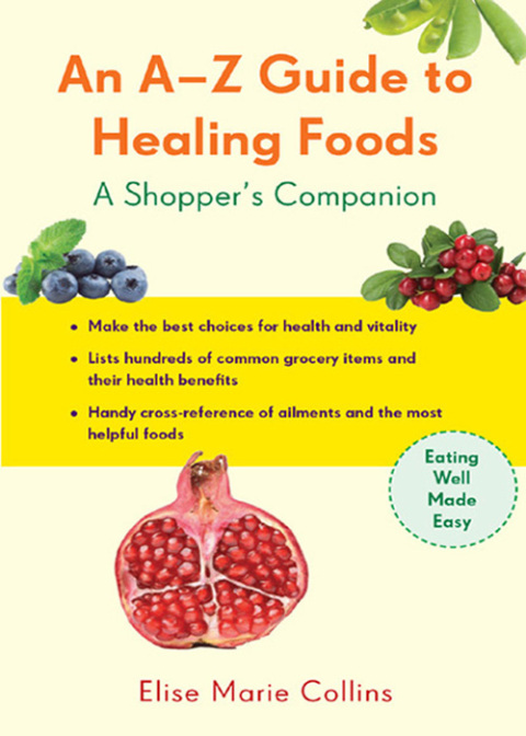 An A–Z Guide to Healing Foods: A Shopper's Reference - FULL INSTANT DOWNLOAD | PDF DOCX EPUB