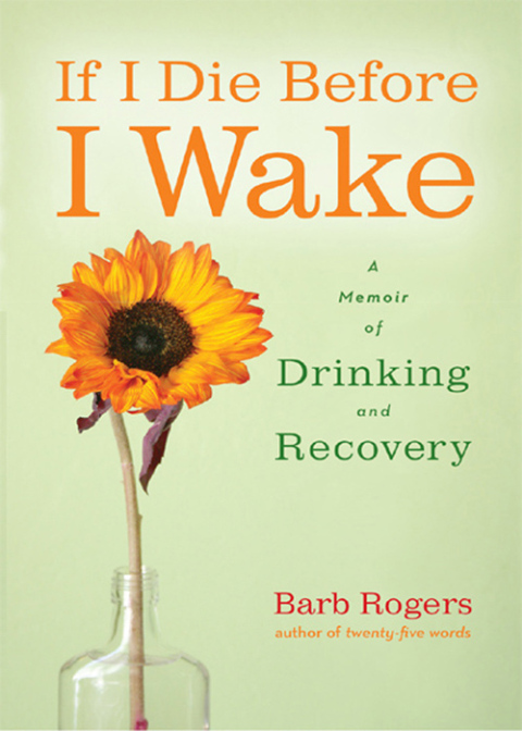 If I Die Before I Wake : A Memoir of Drinking and Recovery - FULL INSTANT DOWNLOAD | PDF DOCX EPUB