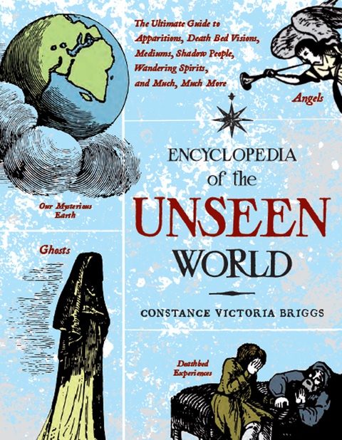 Encyclopedia of the Unseen World: The Ultimate Guide to Apparitions, Death Bed Visions, Mediums, Shadow People, Wandering Spirits, and Much, Much More - FULL INSTANT DOWNLOAD | PDF DOCX EPUB