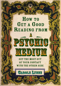 Omslagafbeelding: How to Get a Good Reading from a Psychic Medium 9781578632916