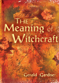 Cover image: The Meaning of Witchcraft 9781578633098