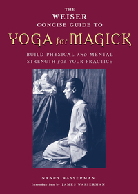 Omslagafbeelding: The Weiser Concise Guide to Yoga for Magick 9781578633784