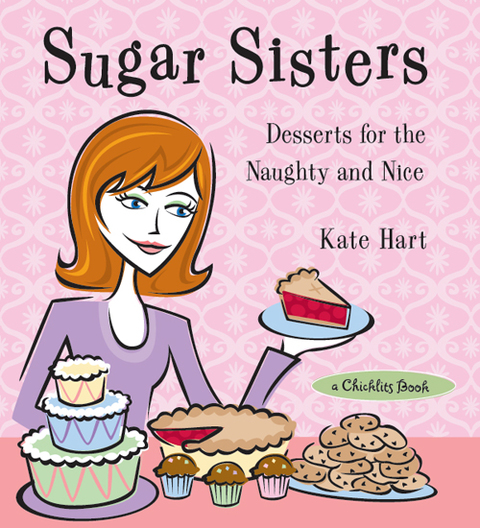 Sugar Sisters: Desserts for the Naughty and Nice - FULL INSTANT DOWNLOAD | PDF DOCX EPUB