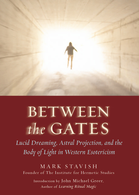 Between the Gates: Lucid Dreaming, Astral Projection, and the Body of Light in Western Esotericism - FULL INSTANT DOWNLOAD | PDF DOCX EPUB