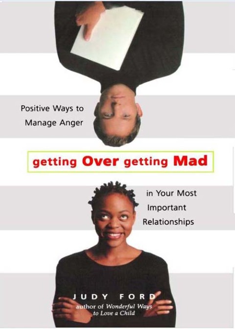 Getting Over Getting Mad : Positive Ways to Manage Anger in Your Most Important Relationships - FULL INSTANT DOWNLOAD | PDF DOCX EPUB