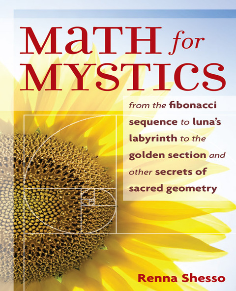 Math for Mystics: From the Fibonacci sequence to Luna's Labyrinth to the Golden Section and Other Secrets of Sacred Geometry - FULL INSTANT DOWNLOAD | PDF DOCX EPUB