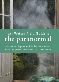 Imagen de portada: The Weiser Field Guide to the Paranormal 9781578634880