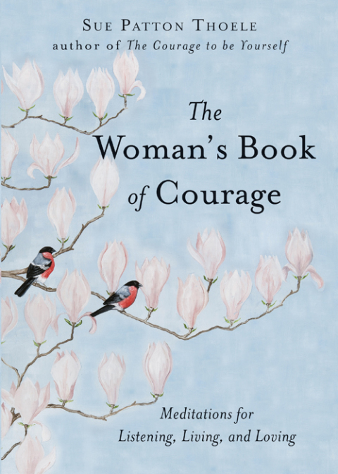 The Woman's Book of Courage : Meditations for Listening, Living, and Loving - FULL INSTANT DOWNLOAD | PDF DOCX EPUB