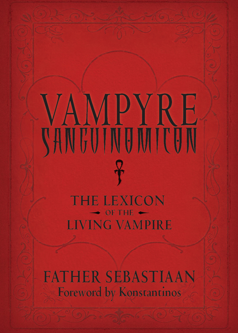 Vampyre Sanguinomicon: The Lexicon of the Living Vampire - FULL INSTANT DOWNLOAD | PDF DOCX EPUB