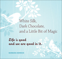 表紙画像: White Silk, Dark Chocolate, and a Little Bit of Magic 9781573244817