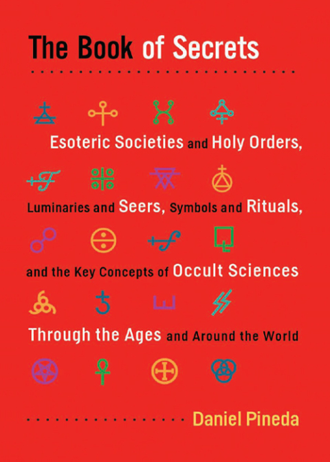 The Book of Secrets: Esoteric Societies and Holy Orders, Luminaries and Seers, Symbols and Rituals, and the Key Concepts of Occult Sciences Through the Ages and Around the World - FULL INSTANT DOWNLOAD | PDF DOCX EPUB