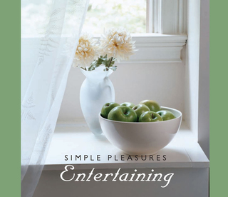 Imagen de portada: Simple Pleasures Entertaining 9781573249614
