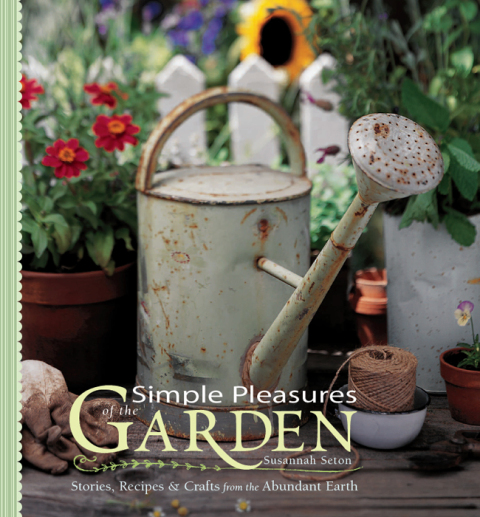 Simple Pleasures of the Garden: Stories, Recipes & Crafts from the Abundant Earth - FULL INSTANT DOWNLOAD | PDF DOCX EPUB