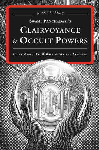 Immagine di copertina: Swami Panchadasi's Clairvoyance & Occult Powers 9781578635009