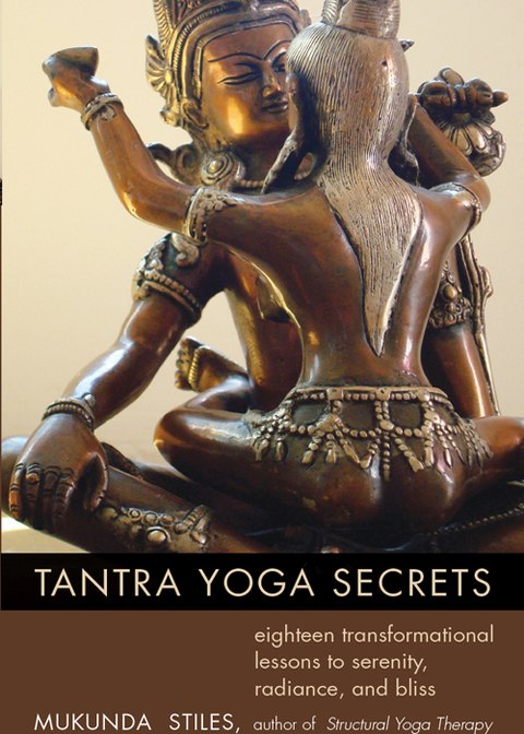 Tantra Yoga Secrets: Eighteen Transformational Lessons to Serenity, Radiance, and Bliss - FULL INSTANT DOWNLOAD | PDF DOCX EPUB