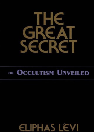 Titelbild: The Great Secret or Occultism Unveiled 9780877289388