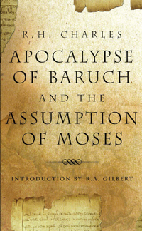 صورة الغلاف: Apocalypse Of Baruch And The Assumption Of Moses 9781578633630